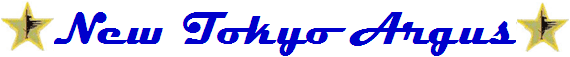 NEW TOKYO ARGUS